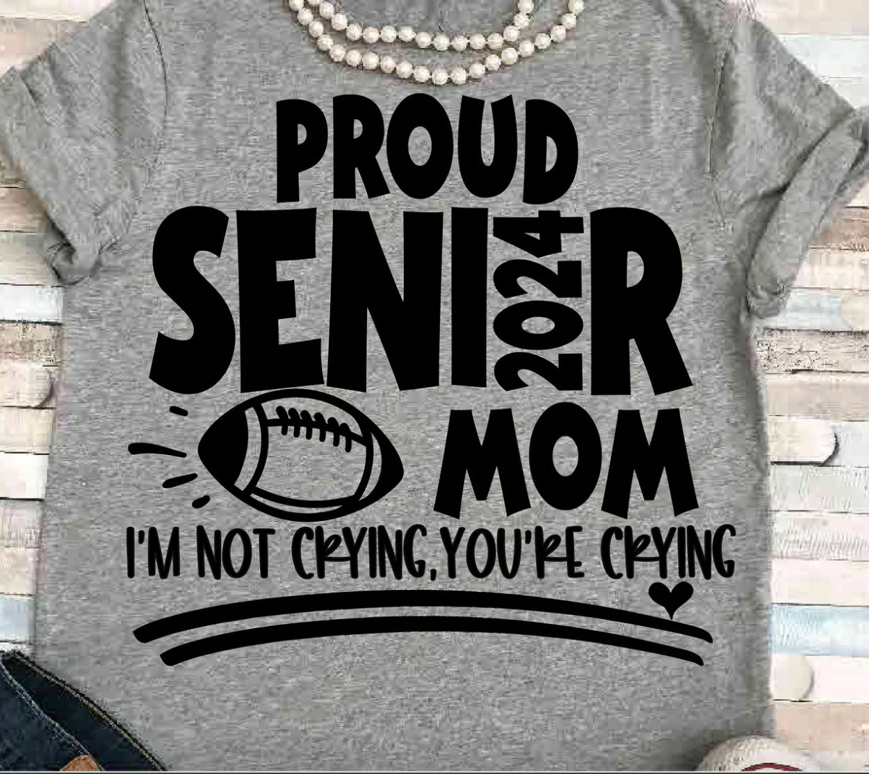 Proud Senior Football Mom- I'm Not Crying