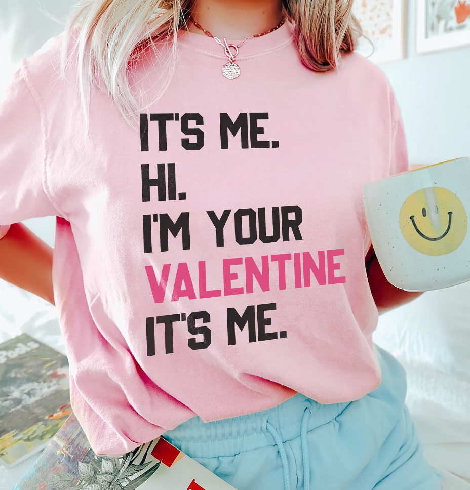 Hi It's Me- Your Valentine