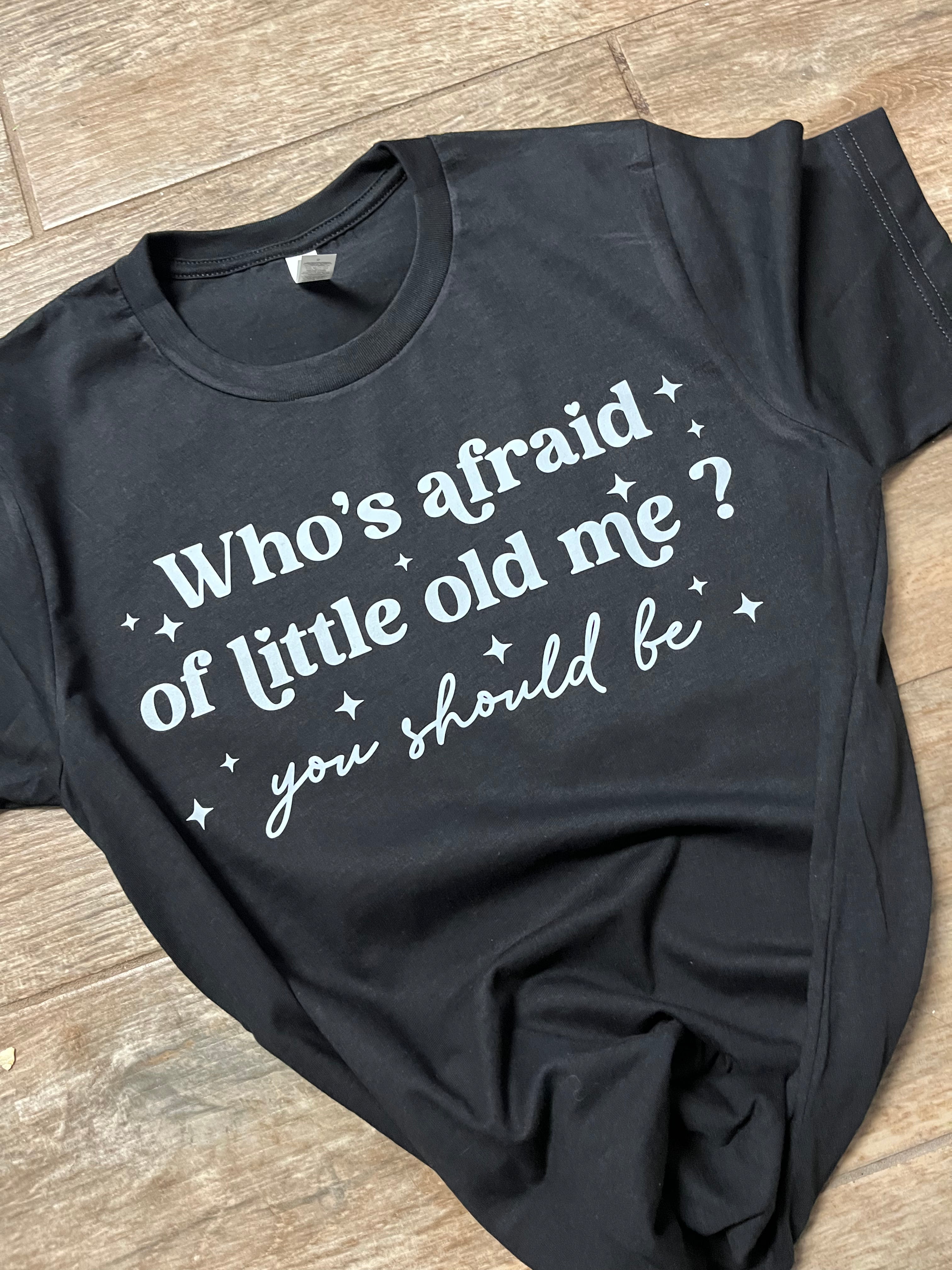 Who's Afraid of Little Old