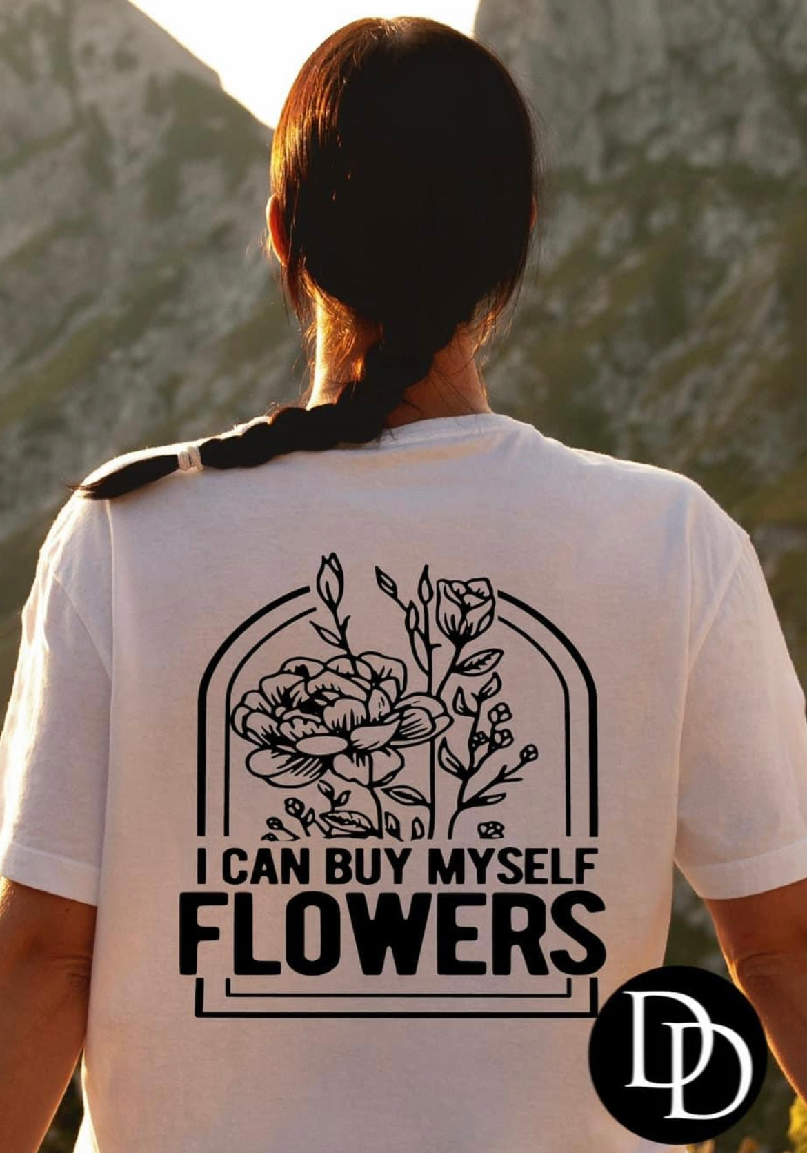 I Can Buy Myself Flowers (front left chest has flower graphic)