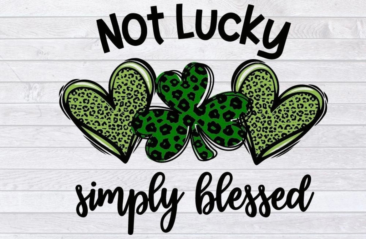 Not Lucky- Simply Blessed